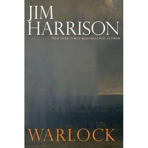 Warlock -- Jim Harrison